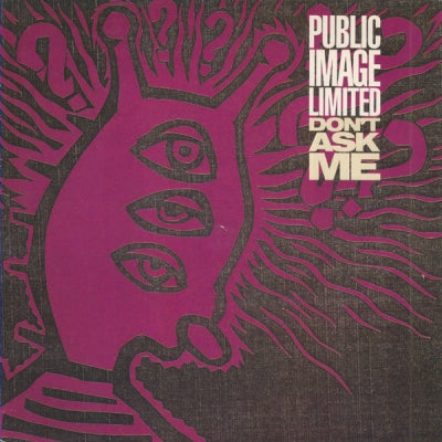 PUBLIC IMAGE LIMITED - Don't Ask Me