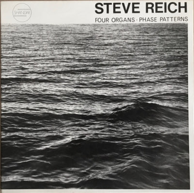 STEVE REICH - Four Organs / Phase Patterns