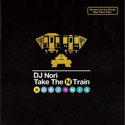 DJ NORI - Take The N Train - Nori's Mix