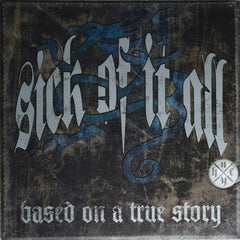 SICK OF IT ALL - Based On A True Story