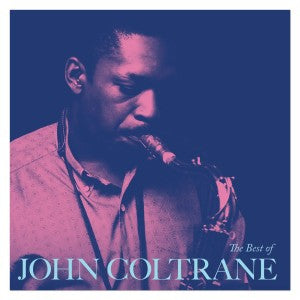 JOHN COLTRANE - The Best Of John Coltrane