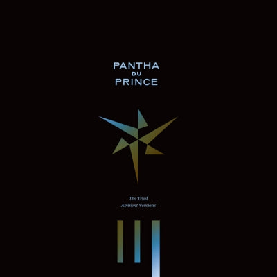 PANTHA DU PRINCE - The Triad Ambient Versions