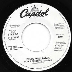 BEAU WILLIAMS - Don't Be Gone To Stay