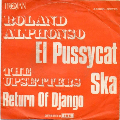 ROLAND ALPHONSO / THE UPSETTERS - El Pussycat / Return Of Django