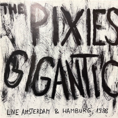 PIXIES - Gigantic (Live Amsterdam & Hamburg, 1988)