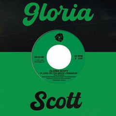 GLORIA SCOTT - (A Case Of) Too Much Lovemakin' / What Am I Gonna Do