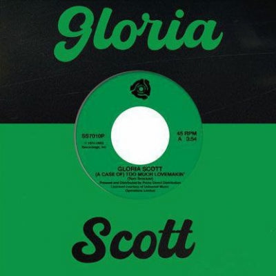 GLORIA SCOTT - (A Case Of) Too Much Lovemakin' / What Am I Gonna Do