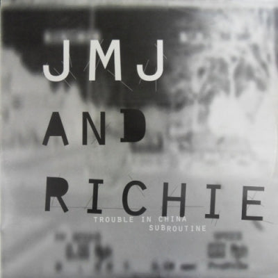 JMJ AND RICHIE - Trouble In China / Subroutine