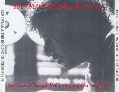 BOB DYLAN - Get Ready! Tonight Bob's Staying Here With You