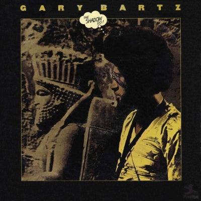 GARY BARTZ - The Shadow Do