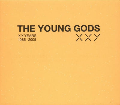 THE YOUNG GODS - XX Years 1985-2005