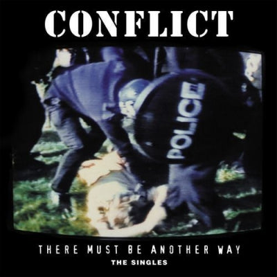 CONFLICT - There Must Be Another Way (The Singles)