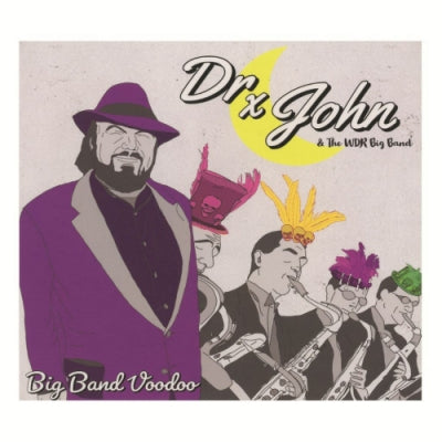 DR JOHN & THE WDR BIG BAND - Big Band Voodoo