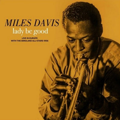 MILES DAVIS - Lady Be Good: Live in Europe with The Birdland All-Stars
