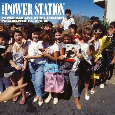 THE POWER STATION - Power Mad: Live At The Spectrum (Philadelphia, PA, 21/8/85)