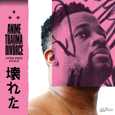 OPEN MIKE EAGLE - Anime Trauma + Divorce