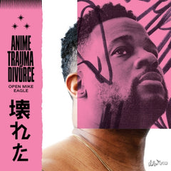 OPEN MIKE EAGLE - Anime Trauma + Divorce