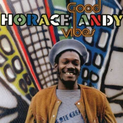 HORACE ANDY - Good Vibes