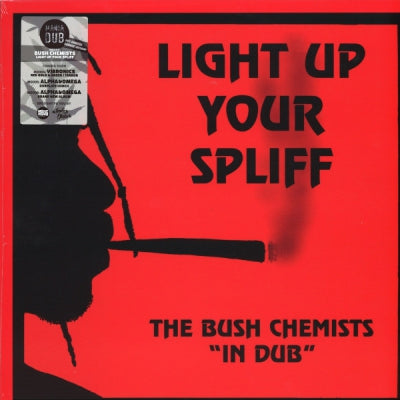 THE BUSH CHEMISTS - Light Up Your Spliff