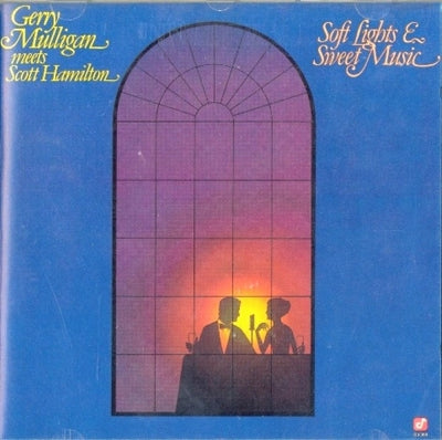 GERRY MULLIGAN MEETS SCOTT HAMILTON - Soft Lights & Sweet Music