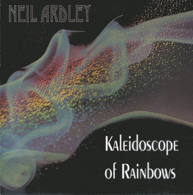 NEIL ARDLEY - Kaleidoscope Of Rainbows