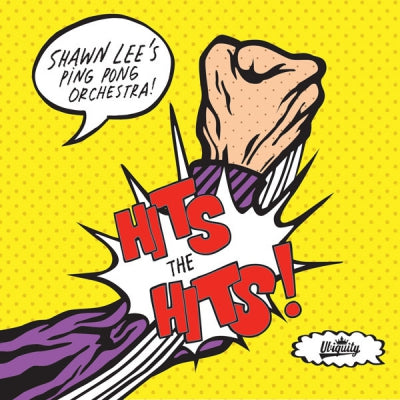 SHAWN LEE'S PING PONG ORCHESTRA - Hits The Hits