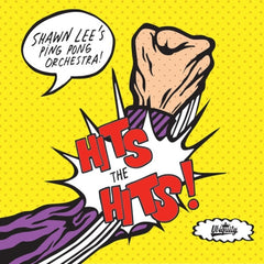 SHAWN LEE'S PING PONG ORCHESTRA - Hits The Hits
