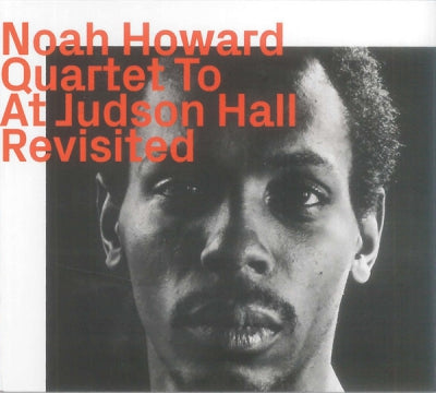 NOAH HOWARD - Quartet To At Judson Hall
