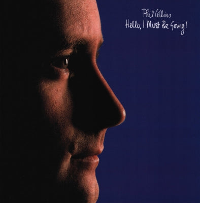 PHIL COLLINS - Hello, I Must Be Going!