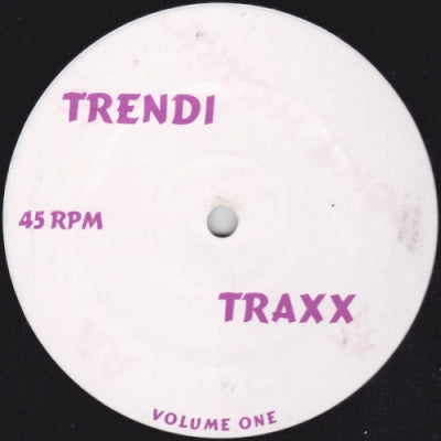 UNKNOWN ARTIST - Trendi Traxx Volume One
