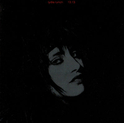 LYDIA LUNCH / 13.13 - 13.13