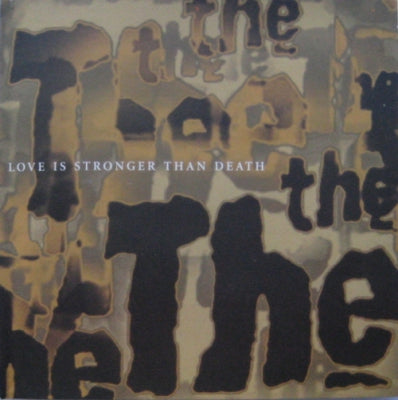 THE THE - Love Is Stronger Than Death