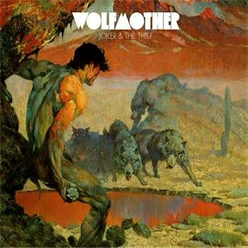 WOLFMOTHER - Joker & The Thief