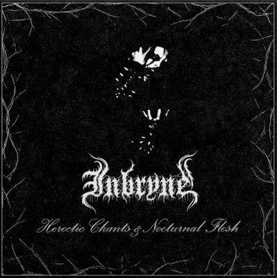 INBRYNE - Heretic Chants & Nocturnal Flesh