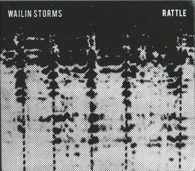 WAILIN STORMS - Rattle