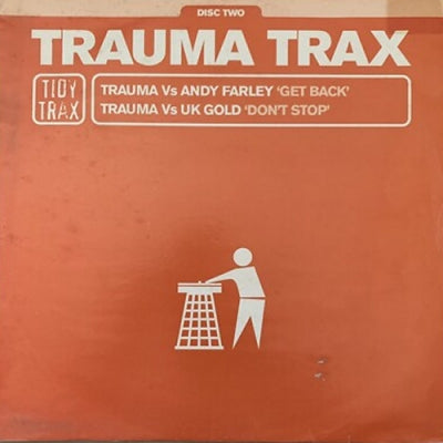 VARIOUS (TRAUMA VS ANDY FARLEY / TRAUMA VS UK GOLD) - Trauma Trax - Disc 2 (Get Back / Don't Stop)