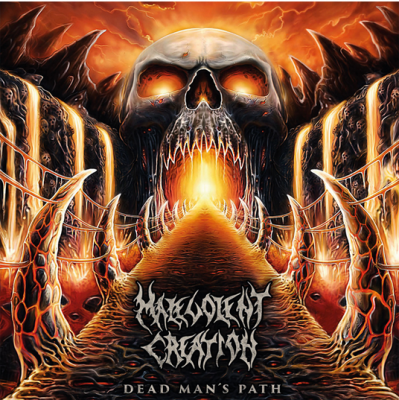 MALEVOLENT CREATION - Dead Man's Path