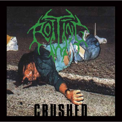 ROTTING - Crushed