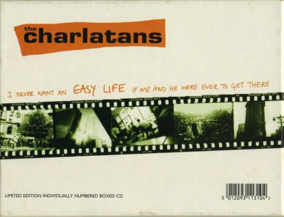 THE CHARLATANS - I Never Want An Easy Life If Me And He Were Ever To Get There