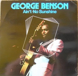 GEORGE BENSON - Ain't No Sunshine