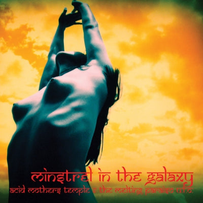 ACID MOTHERS TEMPLE & THE MELTING PARAISO U.F.O. - Minstrel In The Galaxy