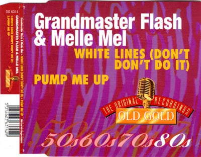 GRANDMASTER FLASH & MELLE MEL / GRANDMASTER MELLE MEL & THE FURIOUS FIVE - White Lines (Don't Don't Do It) / Pump Me Up