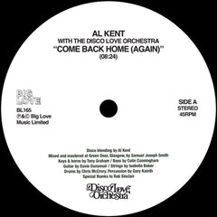 AL KENT WITH THE DISCO LOVE ORCHESTRA - Come Back Home (Again)