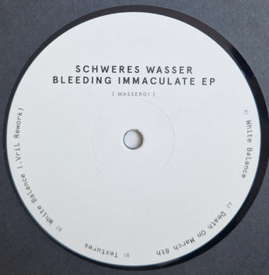 SCHWERES WASSER - Bleeding Immaculate EP