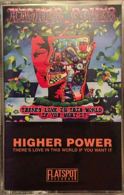 HIGHER POWER - There's Love In This World If You Want It