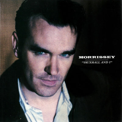 MORRISSEY - Vauxhall And I
