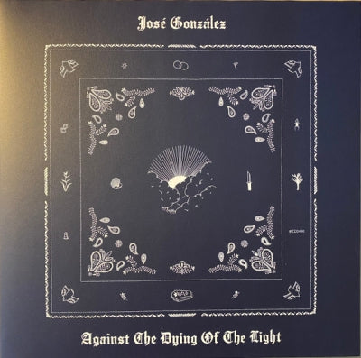 JOSE GONZALEZ - Against The Dying Of The Light
