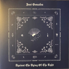 JOSE GONZALEZ - Against The Dying Of The Light