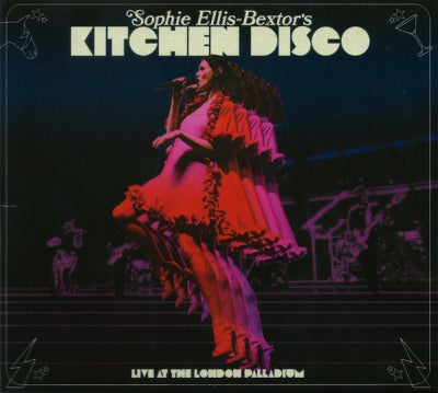 SOPHIE ELLIS-BEXTOR - Sophie Ellis-Bextor's Kitchen Disco (Live At The London Palladium)