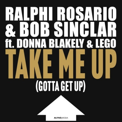 RALPHI ROSARIO & BOB SINCLAR FT. DONNA BLAKELY & LEGO - Take Me Up